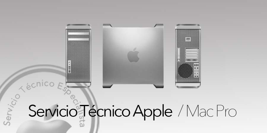 Servicio Técnico Apple Mac Pro - Servicio Técnico Apple